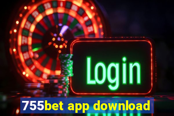 755bet app download